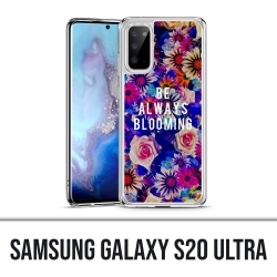 Samsung Galaxy S20 Ultra Case - Be Always Blooming