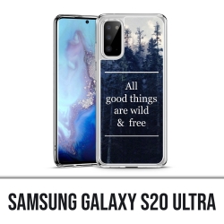 Samsung Galaxy S20 Ultra Case - Gute Dinge sind wild und kostenlos