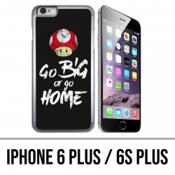 Coque iPhone 6 PLUS / 6S PLUS - Go Big Or Go Home Musculation