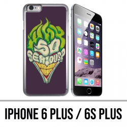 Coque iPhone 6 PLUS / 6S PLUS - Joker So Serious