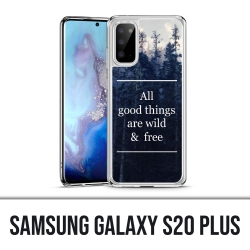 Samsung Galaxy S20 Plus Case - Gute Dinge sind wild und kostenlos