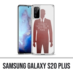 Samsung Galaxy S20 Plus Case - Heute besserer Mann