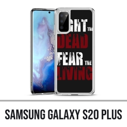 Coque Samsung Galaxy S20 Plus - Walking Dead Fight The Dead Fear The Living