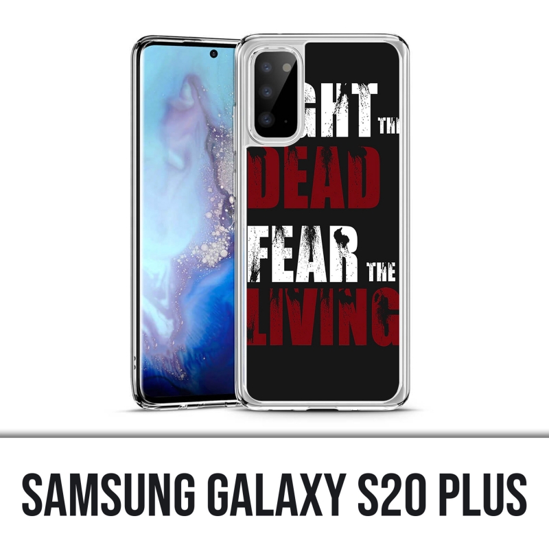 Samsung Galaxy S20 Plus Case - Walking Dead Fight The Dead Fear The Living