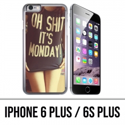Coque iPhone 6 PLUS / 6S PLUS - Oh Shit Monday Girl