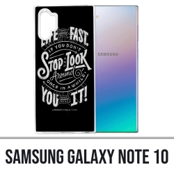 Coque Samsung Galaxy Note 10 - Citation Life Fast Stop Look Around
