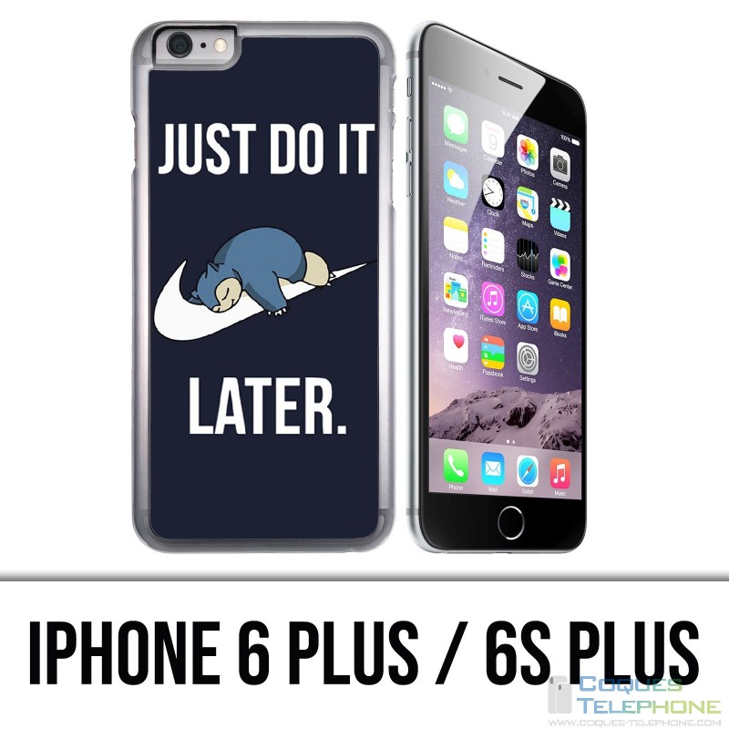 IPhone 6 Plus / 6S Plus Case - Pokemon Ronflex Just Do It Later