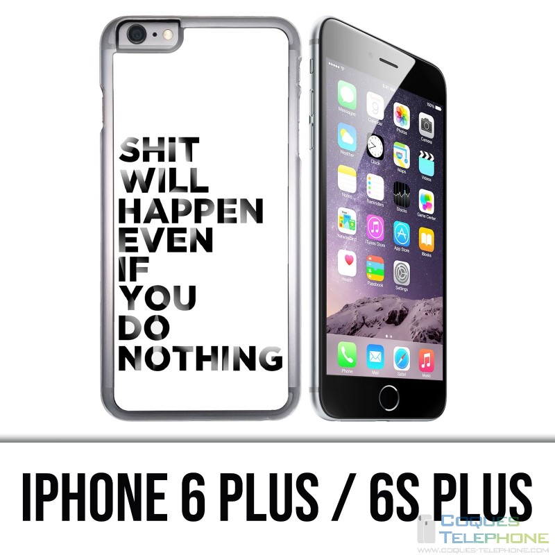 IPhone 6 Plus / 6S Plus Case - Shit Will Happen
