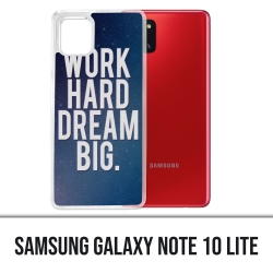 Samsung Galaxy Note 10 Lite Case - Arbeite hart Traum groß
