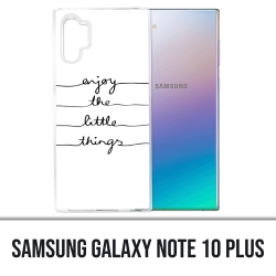 Samsung Galaxy Note 10 Plus Hülle - Genießen Sie kleine Dinge