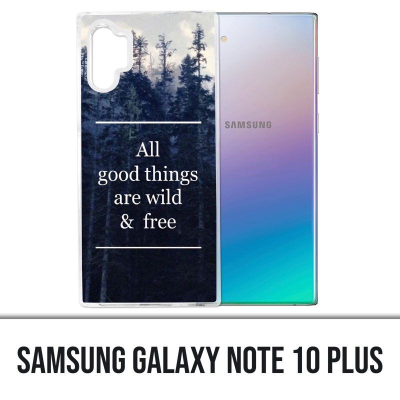 Samsung Galaxy Note 10 Plus case - Good Things Are Wild And Free