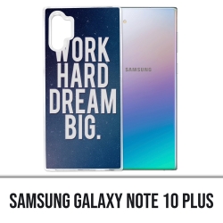 Samsung Galaxy Note 10 Plus Hülle - Arbeite hart Traum groß