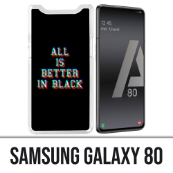 Coque Samsung Galaxy A80 - All is better in black