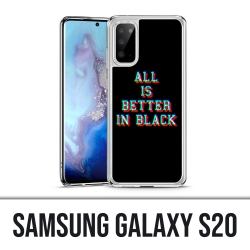 Samsung Galaxy S20 Hülle - Alles ist besser in schwarz