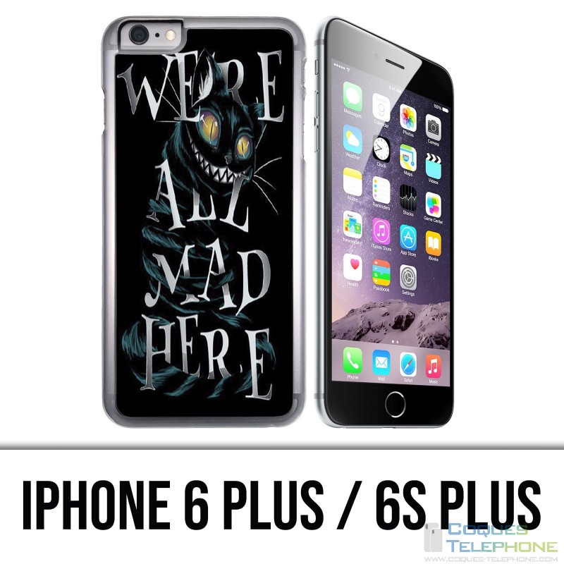 IPhone 6 Plus / 6S Plus Case - Were All Mad Here Alice In Wonderland