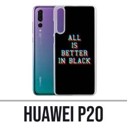 Huawei P20 Case - Alles ist besser in schwarz