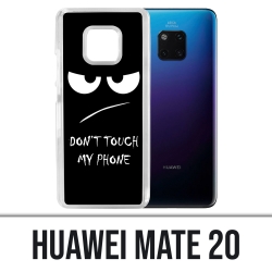 Funda Huawei Mate 20 - No toque mi teléfono enojado