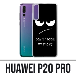 Coque Huawei P20 Pro - Don't Touch my Phone Angry