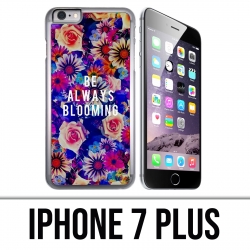 Coque iPhone 7 PLUS - Be Always Blooming