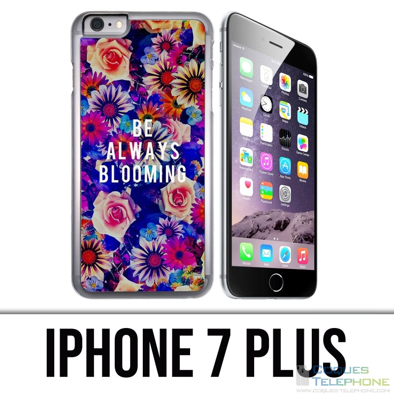 IPhone 7 Plus Case - Be Always Blooming