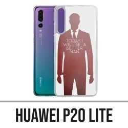 Coque Huawei P20 Lite - Today Better Man