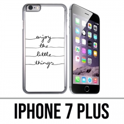 IPhone 7 Plus Fall - genießen Sie kleine Sachen