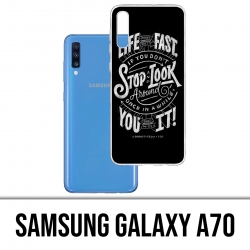 Coque Samsung Galaxy A70 - Citation Life Fast Stop Look Around