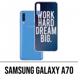 Samsung Galaxy A70 Case - Arbeite hart Traum groß