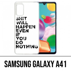 Samsung Galaxy A41 Case - Shit Will Happen