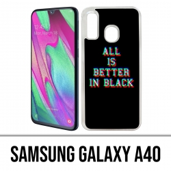 Samsung Galaxy A40 Case - Alles ist besser in Schwarz