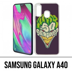 Samsung Galaxy A40 Case - Joker so ernst