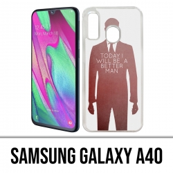 Coque Samsung Galaxy A40 - Today Better Man