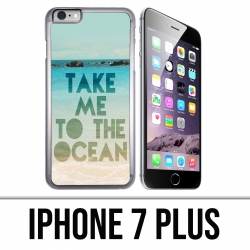 Coque iPhone 7 PLUS - Take Me Ocean