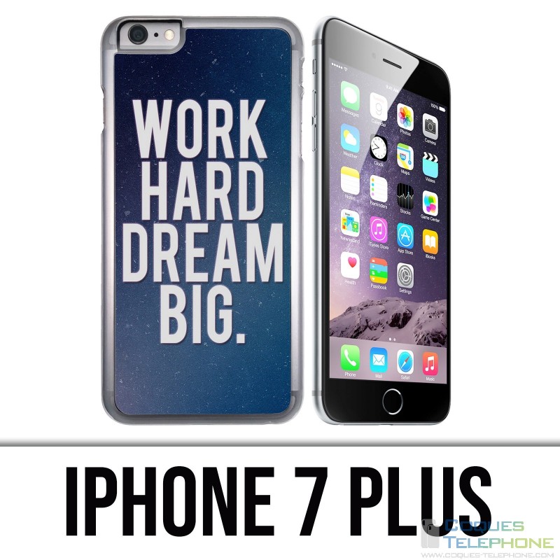 IPhone 7 Plus Case - Work Hard Dream Big