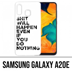 Samsung Galaxy A20e Case - Shit Will Happen