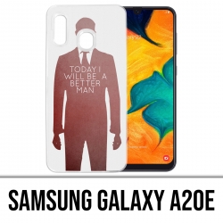 Coque Samsung Galaxy A20e - Today Better Man