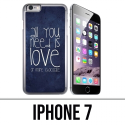 Coque iPhone 7 - All You Need Is Chocolate
