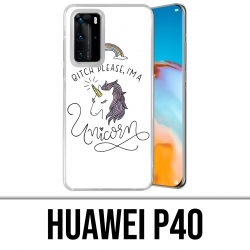 Coque Huawei P40 - Bitch Please Unicorn Licorne