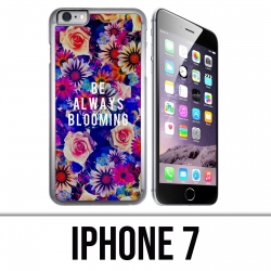 Coque iPhone 7 - Be Always Blooming