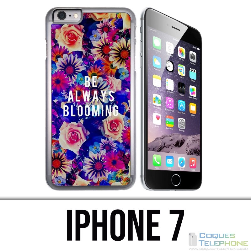 IPhone 7 case - Be Always Blooming