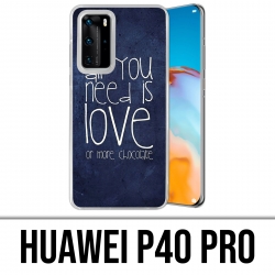 Huawei P40 PRO Case - Alles was Sie brauchen ist Schokolade