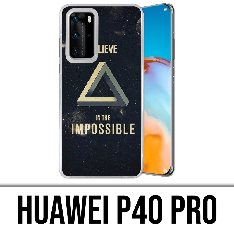 Coque Huawei P40 PRO - Believe Impossible