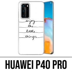 Huawei P40 PRO Case - Genießen Sie kleine Dinge