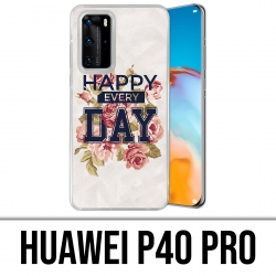 Coque Huawei P40 PRO - Happy Every Days Roses