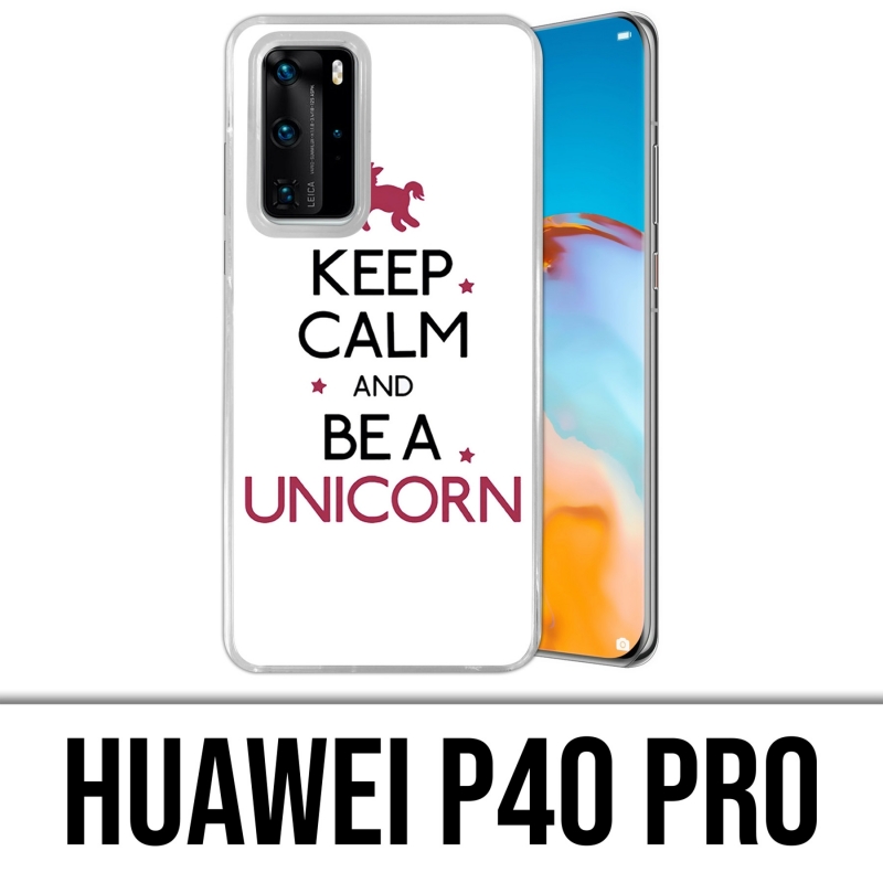 Coque Huawei P40 PRO - Keep Calm Unicorn Licorne