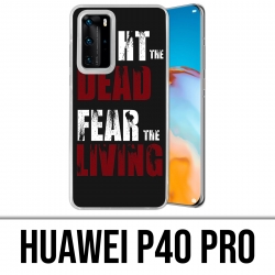 Coque Huawei P40 PRO - Walking Dead Fight The Dead Fear The Living