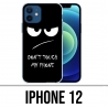 Coque iPhone 12 - Don'T Touch My Phone Angry