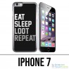 Coque iPhone 7 - Eat Sleep Loot Repeat
