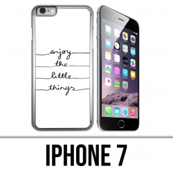 Coque iPhone 7 - Enjoy Little Things