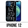 Funda para iPhone 12 - Estamos todos locos aquí Alicia en el país de las maravillas